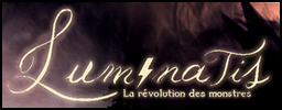 Luminatis - La révolution des Monstres (2016-2017) Luminatis - La révolution des Monstres (2016-2017)